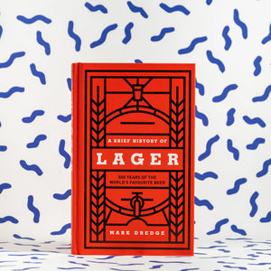 Mark Dredge - A Brief History of Lager 