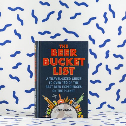 The Beer Bucket List by Mark Dredge - Books from ALL GOOD BEER