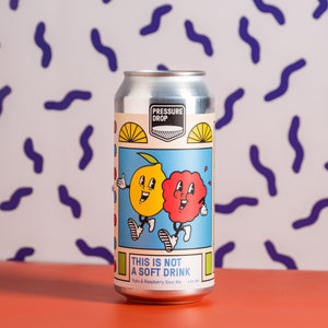 Pressure Drop Brewery | This Is Not a Soft Drink | Yuzu & Raspberry Sour | 4.4% 440ml Can
