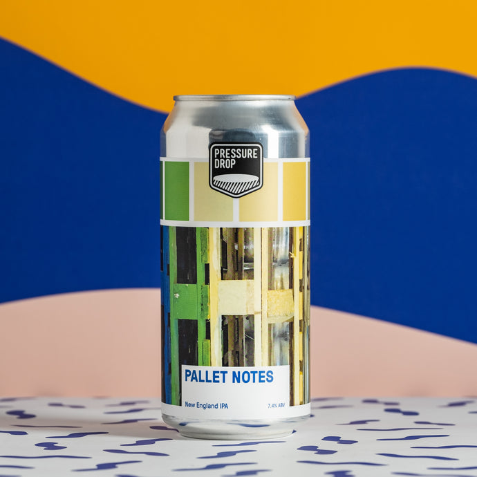 Pressure Drop - Pallet Notes NEIPA 7.4% 440ml can - all good beer.